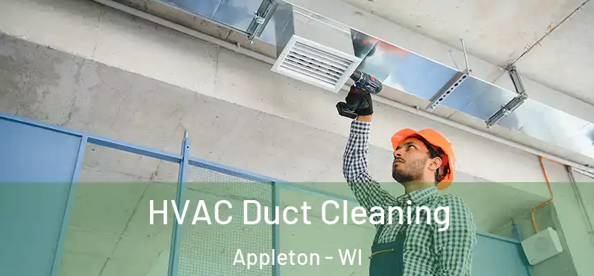 HVAC Duct Cleaning Appleton - WI