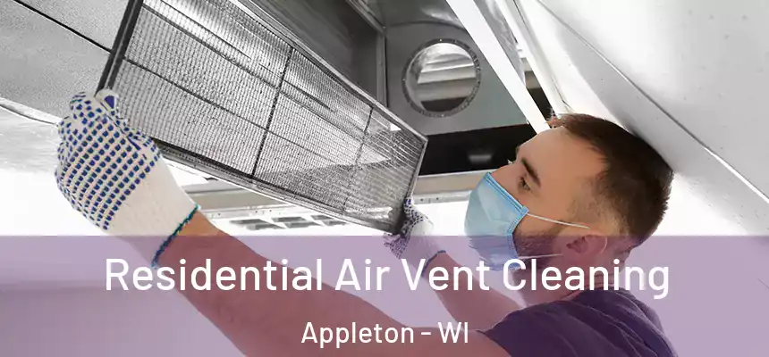 Residential Air Vent Cleaning Appleton - WI