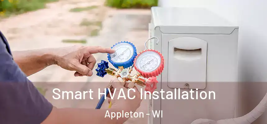 Smart HVAC Installation Appleton - WI